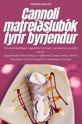 Cannoli matrei?slub?k fyrir byrjendur By ??runn Waage (Paperback)