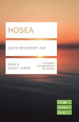 Hosea (Lifebuilder Study Guides) ? God`s Persistent Love 9781783598908