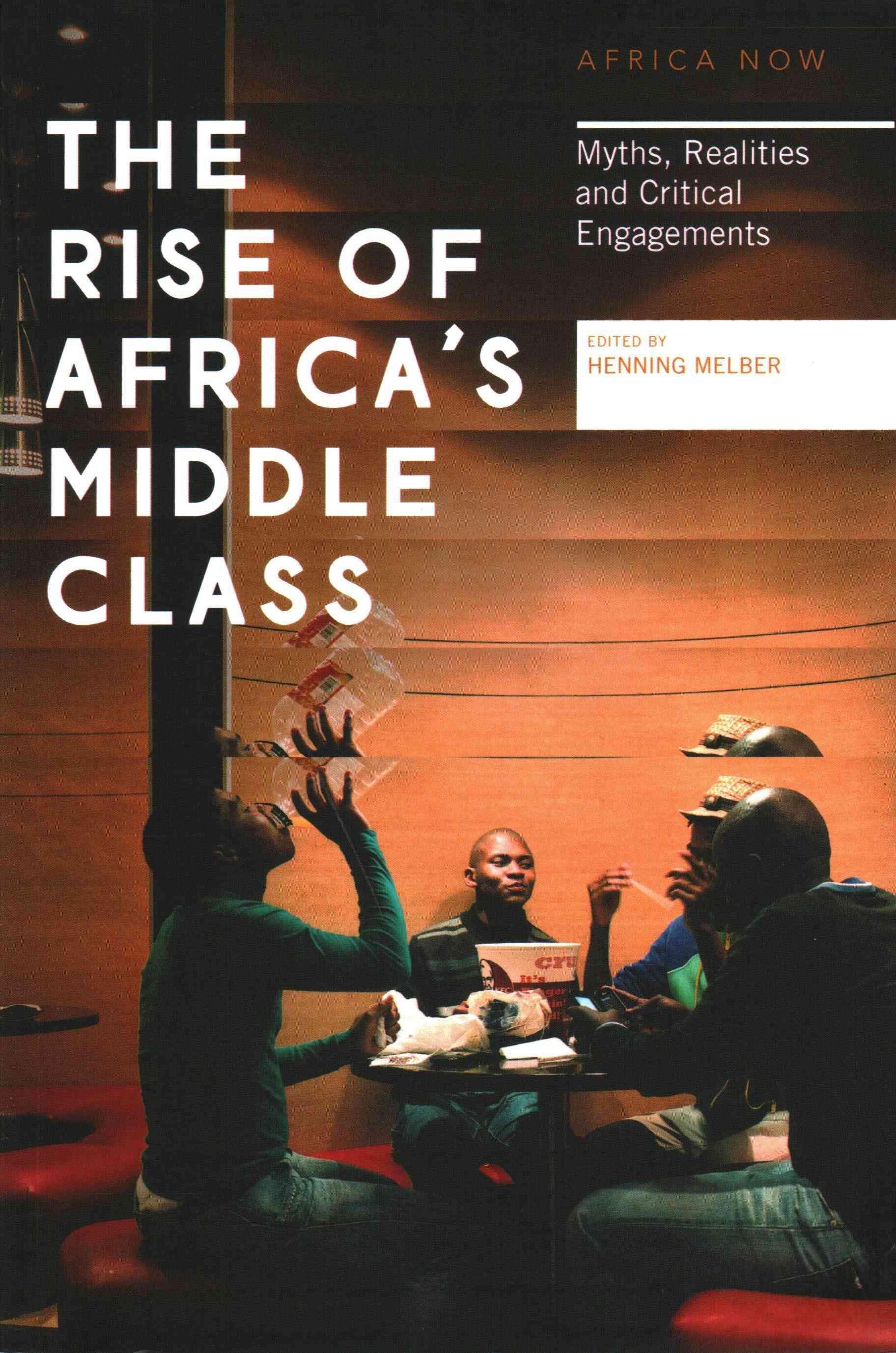 The Rise of Africa's Middle Class By Henning Melber (editor)