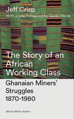 The Story of an African Working Class By Jeff Crisp 9781783609765