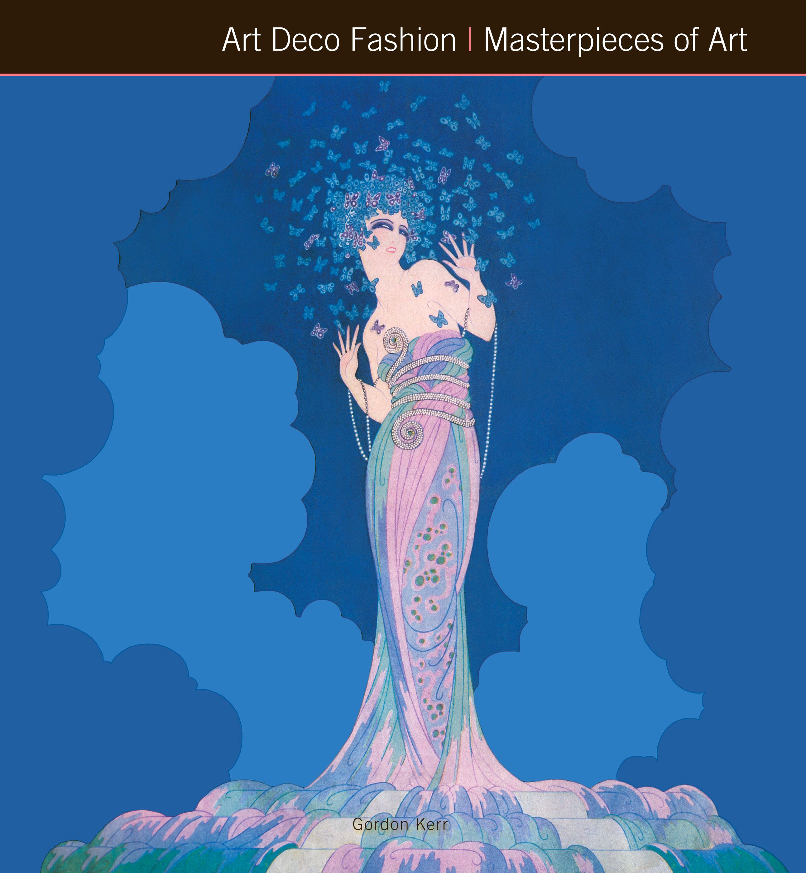 Art Deco Fashion Masterpieces of Art By Gordon Kerr 9781783612918