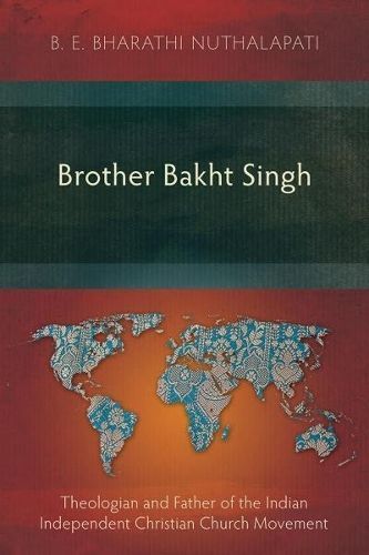 Brother Bakht Singh By B. E. Bharathi Nuthalapati 9781783682522