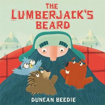 The Lumberjack's Beard By Duncan Beedie 9781783706884 (Paperback)