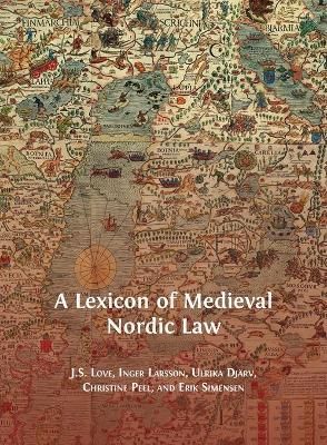 Lexicon of Medieval Nordic Law By Love 9781783748167 (Hardback)