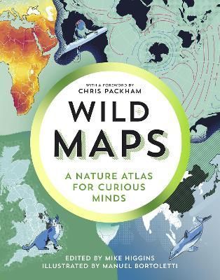 Wild Maps By Mike Higgins (author), Manuel Bortoletti (illustrator)