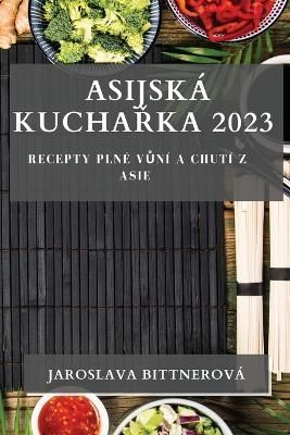 Asijsk? Kucha?ka 2023 By Bittnerov? 9781783810499 (Paperback)