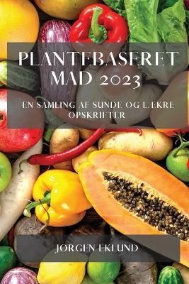Plantebaseret Mad 2023 By Eklund 9781783810567 (Paperback)