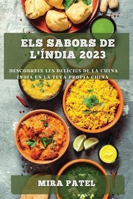 Els Sabors De l'Índia 2023 By Mira Patel 9781783812332 (Paperback)