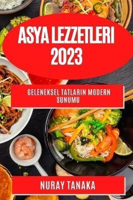 Asya Lezzetleri 2023 By Tanaka 9781783812462 (Paperback)