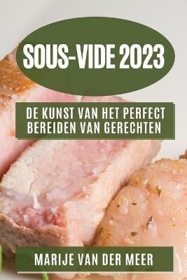 Sous-Vide 2023 By Marije Van Der Meer 9781783814404 (Paperback)