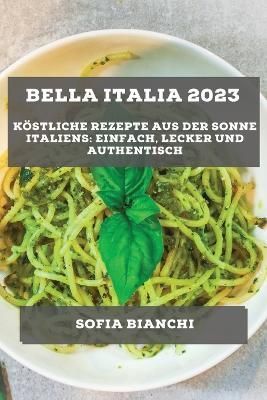 Bella Italia 2023 By Bianchi 9781783816453 (Paperback)