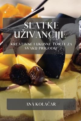 Slatke Uzivancije By Kola?ar 9781783816682 (Paperback)