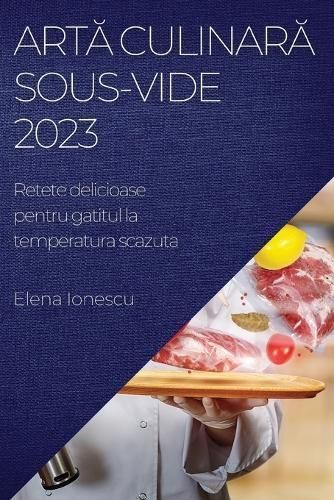 Art? culinar? Sous-Vide 2023 By Ionescu 9781783817665 (Paperback)