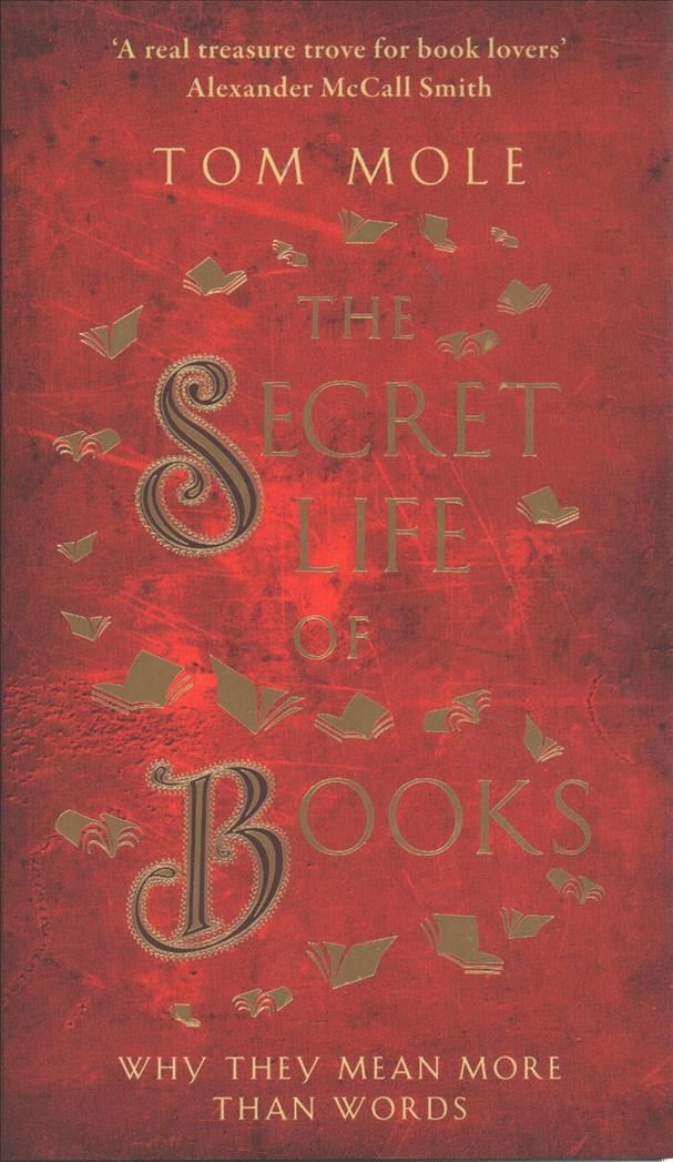 The Secret Life of Books By Tom Mole 9781783964581 (Hardback)