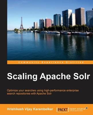 Scaling Apache Solr By Hrishikesh Vijay Karambelkar 9781783981748
