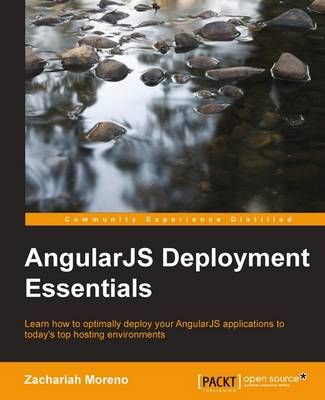 AngularJS Deployment Essentials By Zachariah Moreno 9781783983582