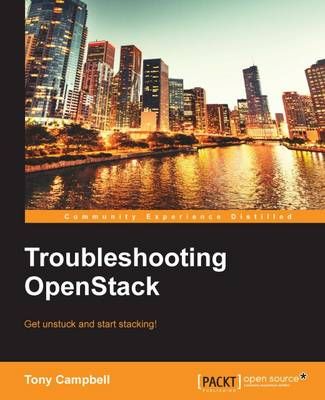 Troubleshooting OpenStack By Tony Campbell 9781783986880 (Paperback)