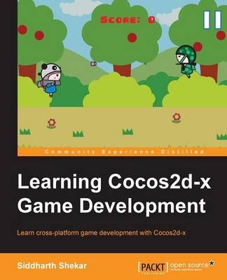 Learning Cocos2d-x Game Development By Siddharth Shekar 9781783988266