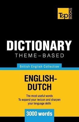 Theme-based dictionary British English-Dutch - 3000 words (Paperback)