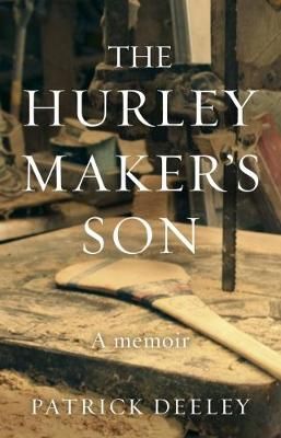 The Hurley Maker's Son By Patrick Deeley 9781784161453 (Paperback)