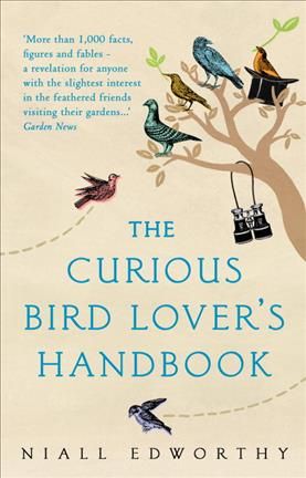 The Curious Bird Lover's Handbook By Niall Edworthy 9781784162719