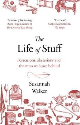 The Life of Stuff By Susannah Walker 9781784163303 (Paperback)