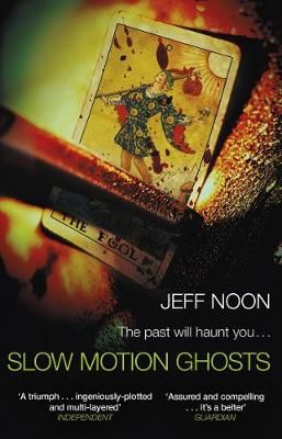 Slow Motion Ghosts By Jeff Noon 9781784163532 (Paperback)