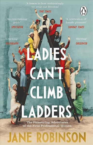Ladies Can't Climb Ladders By Jane Robinson 9781784163990 (Paperback)