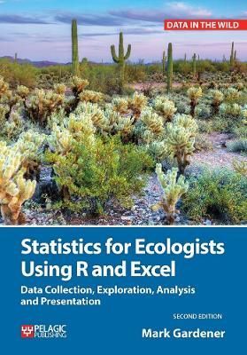 Statistics for Ecologists Using R and Excel By Mark Gardener