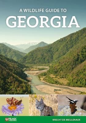 A Wildlife Guide to Georgia By Brecht de Meulenaer 9781784273019