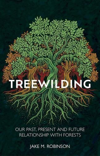 Treewilding By Jake Robinson 9781784274801 (Hardback)