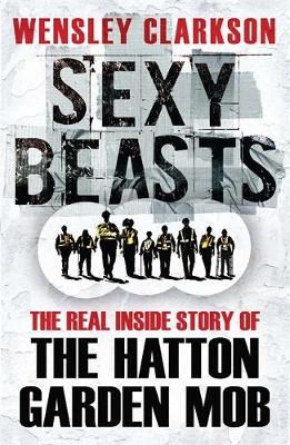 Sexy Beasts By Wensley Clarkson 9781784298166 (Paperback)