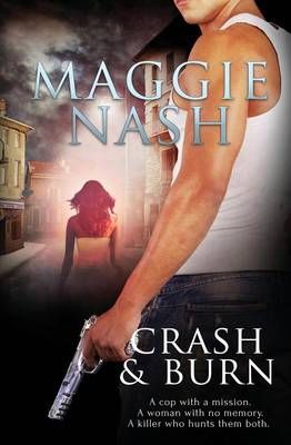 Crash and Burn By Nash, Maggie 9781784308155 (Paperback)