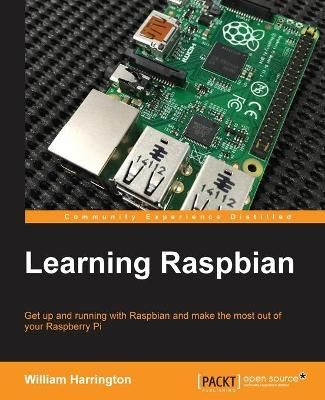Learning Raspbian By William Harrington 9781784392192 (Paperback)