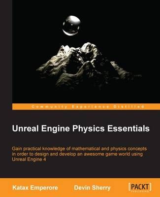 Unreal Engine Physics Essentials By Katax Emperore 9781784394905