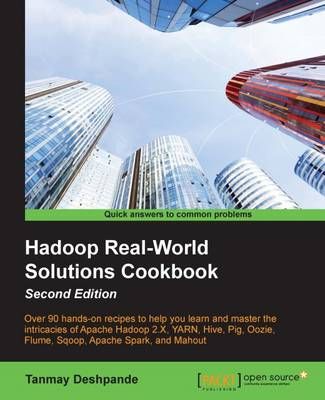 Hadoop Real-World Solutions Cookbook - By Tanmay Deshpande (Paperback)