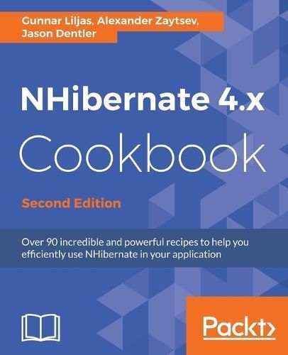 NHibernate 4.x Cookbook - By Gunnar Liljas 9781784396428 (Paperback)