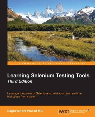 Learning Selenium Testing Tools - Third Edition 9781784396497