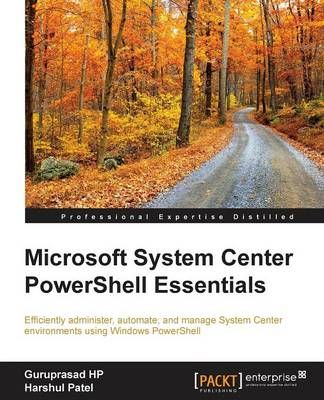 Microsoft System Center PowerShell Essentials By Guruprasad HP