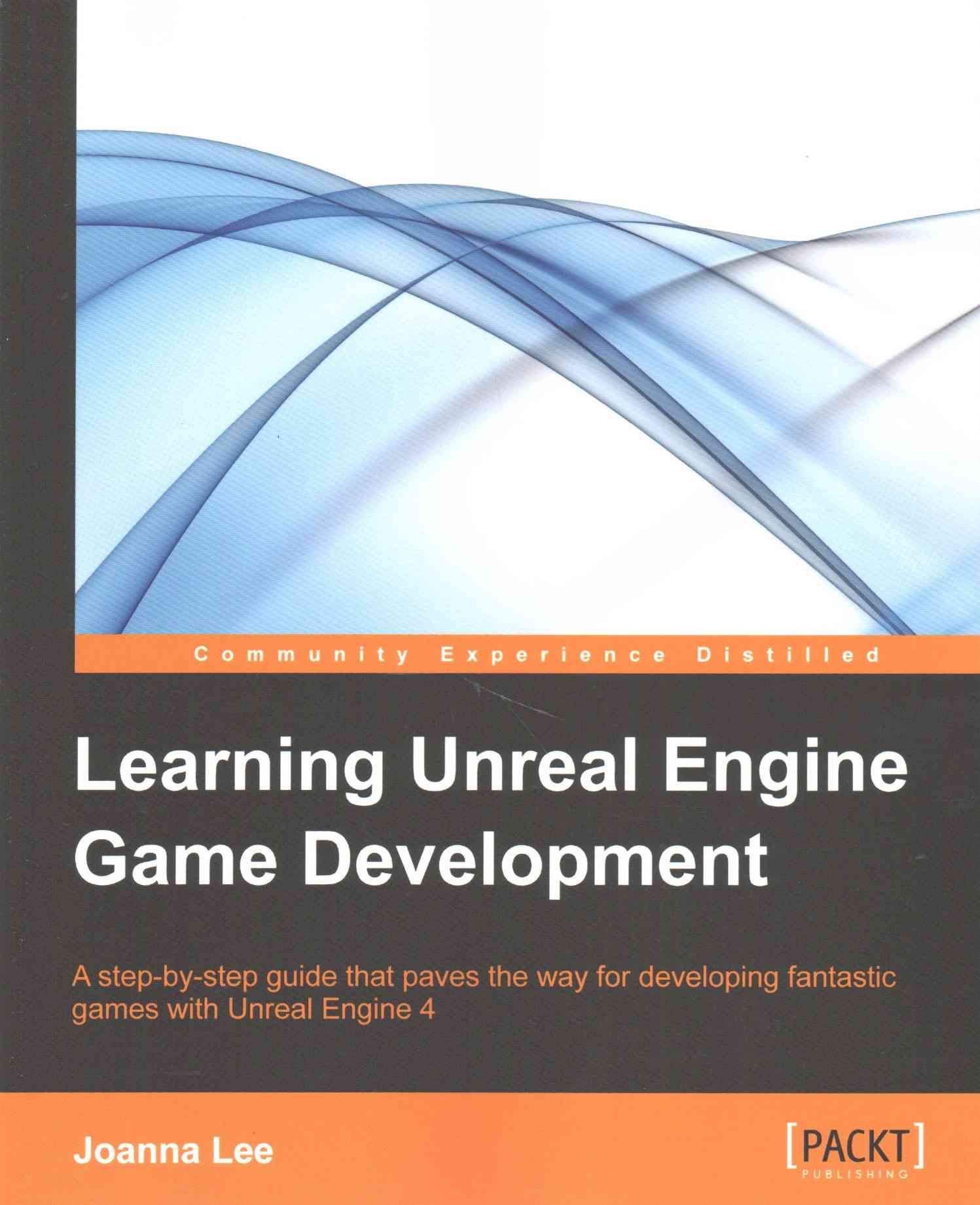Learning Unreal Engine Game Development By Joanna Lee 9781784398156