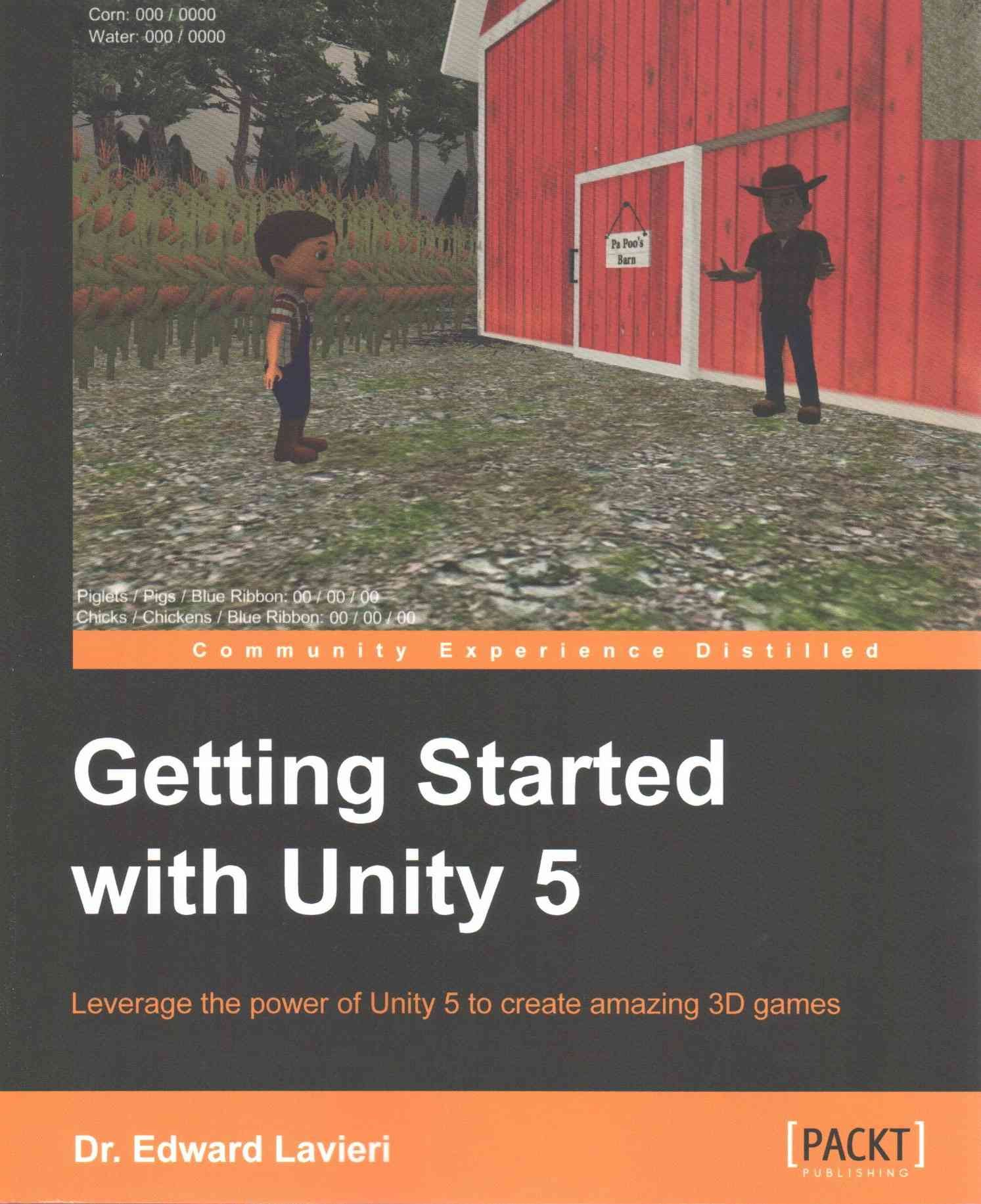 Getting Started with Unity 5 By Dr. Edward Lavieri 9781784398316