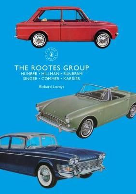 The Rootes Group By Richard Loveys 9781784423391 (Paperback)