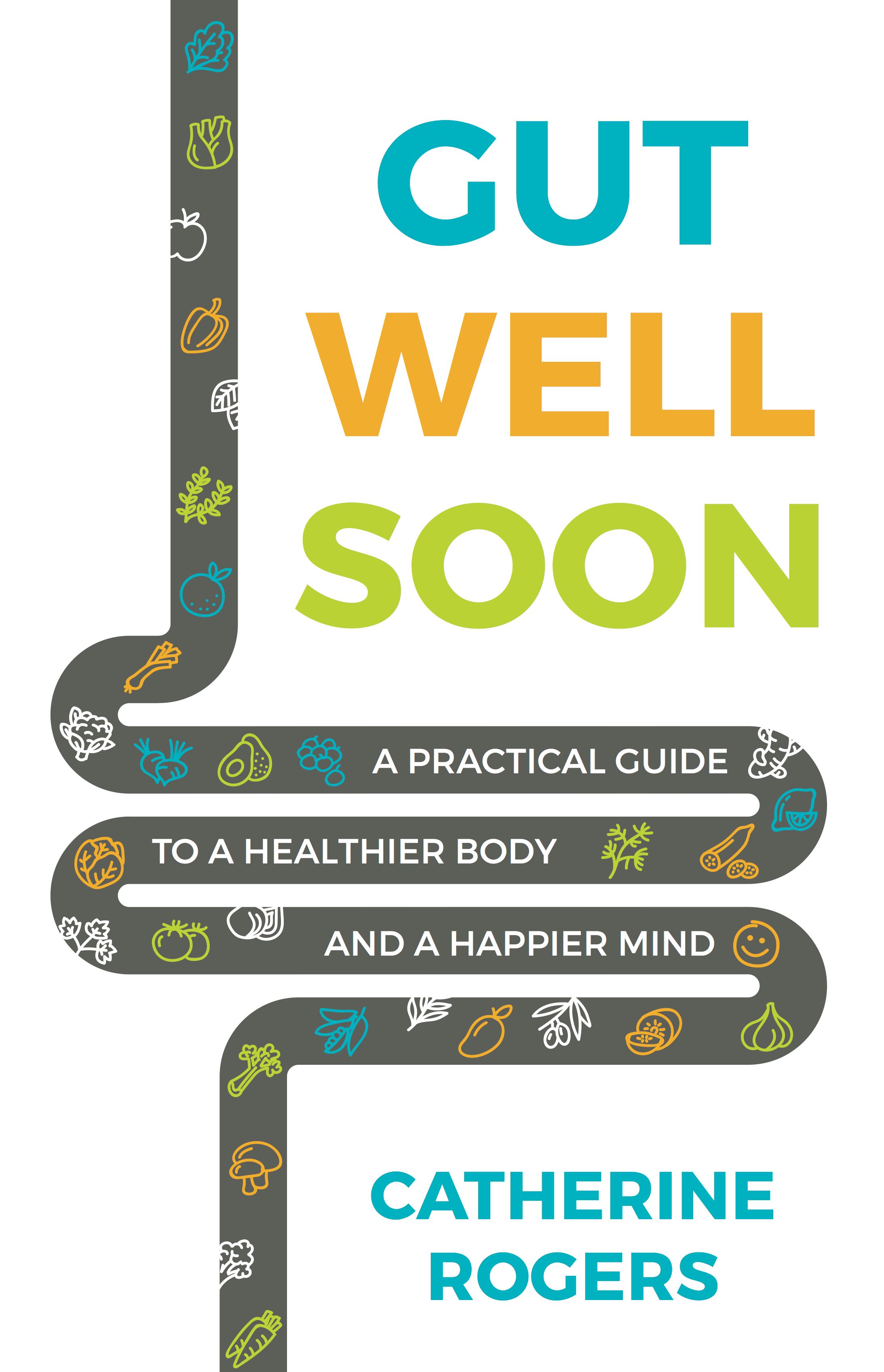 Gut Well Soon By Catherine Rogers 9781784521561 (Paperback)