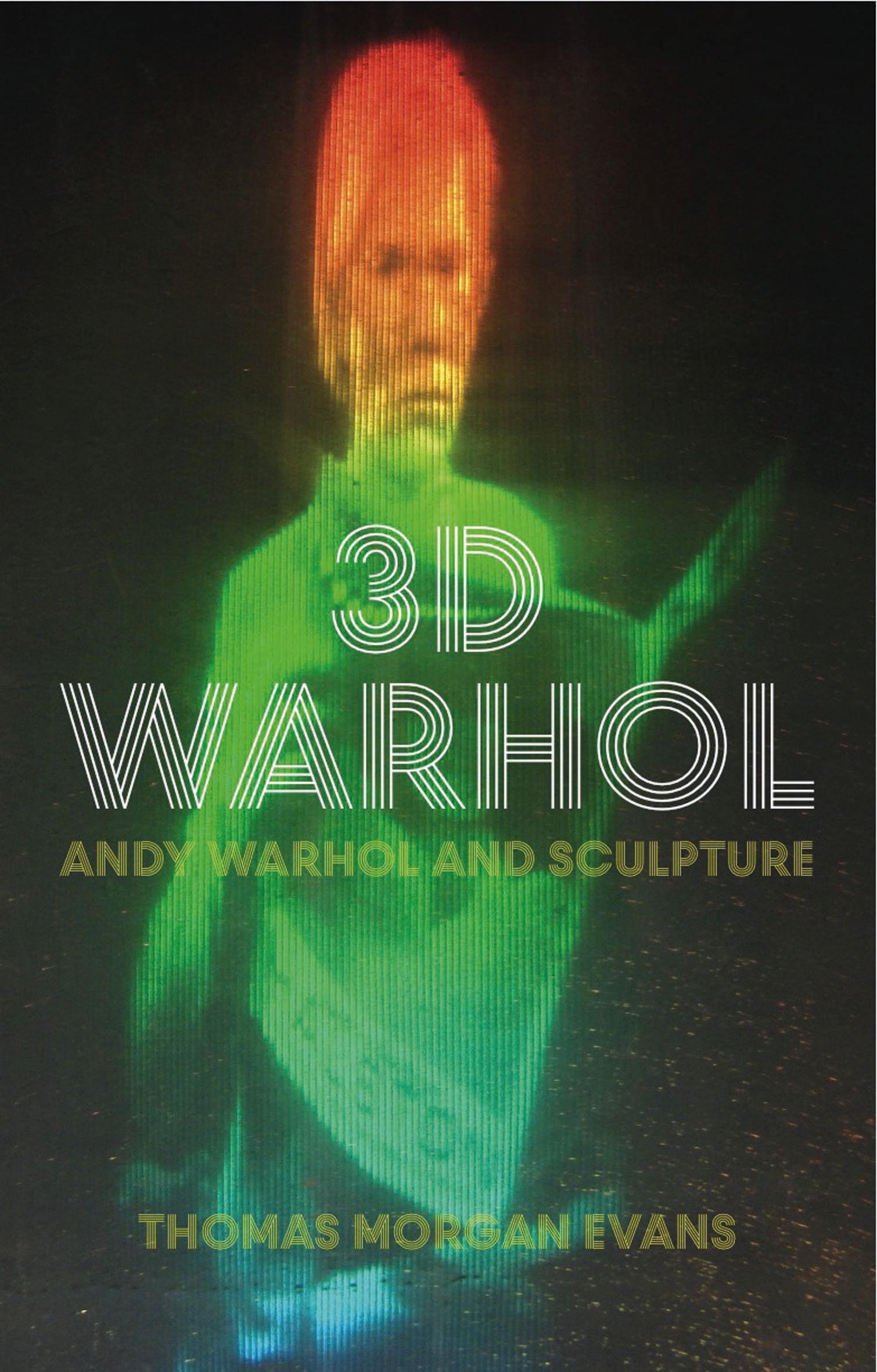 3D Warhol By Thomas Morgan Evans, Andy Warhol 9781784534288