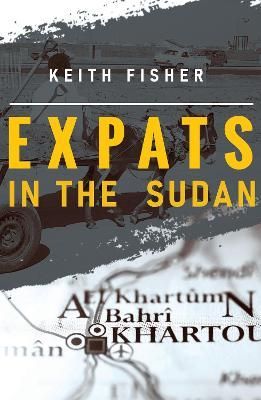 Expats in the Sudan By Keith Fisher 9781784659080 (Paperback)