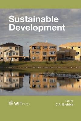 Sustainable Development By C. A. Brebbia 9781784661571 (Hardback)