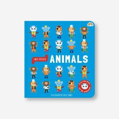 Swap Around - Animals By Steven James 9781784682415 (Hardback)