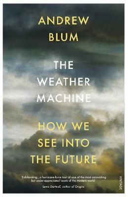 The Weather Machine By Andrew Blum 9781784700980 (Paperback)