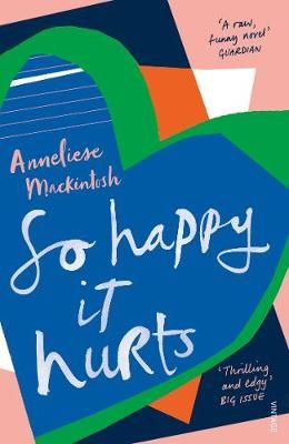 So Happy It Hurts By Anneliese Mackintosh 9781784703165 (Paperback)