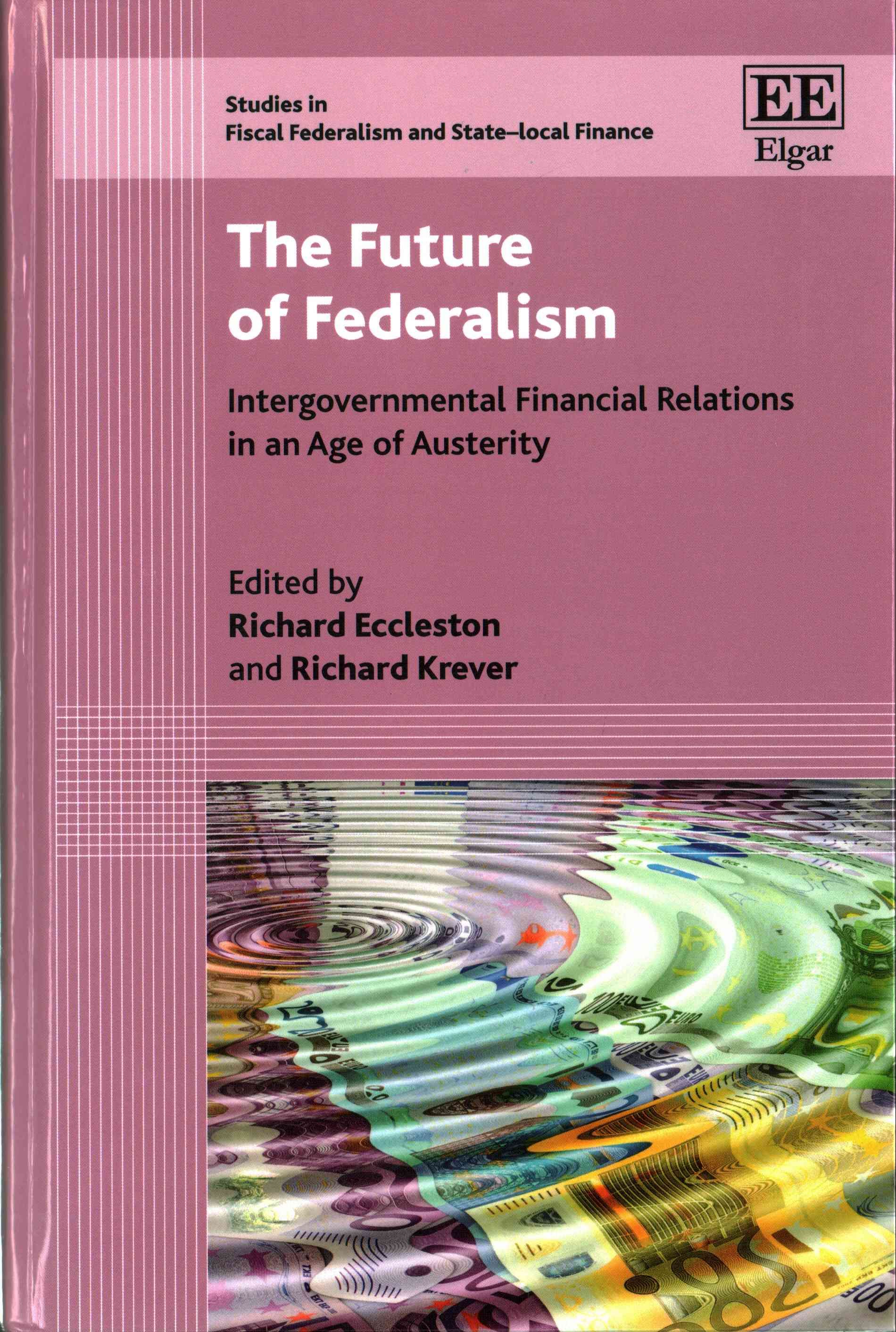 The Future of Federalism By Richard Eccleston 9781784717773 (Hardback)